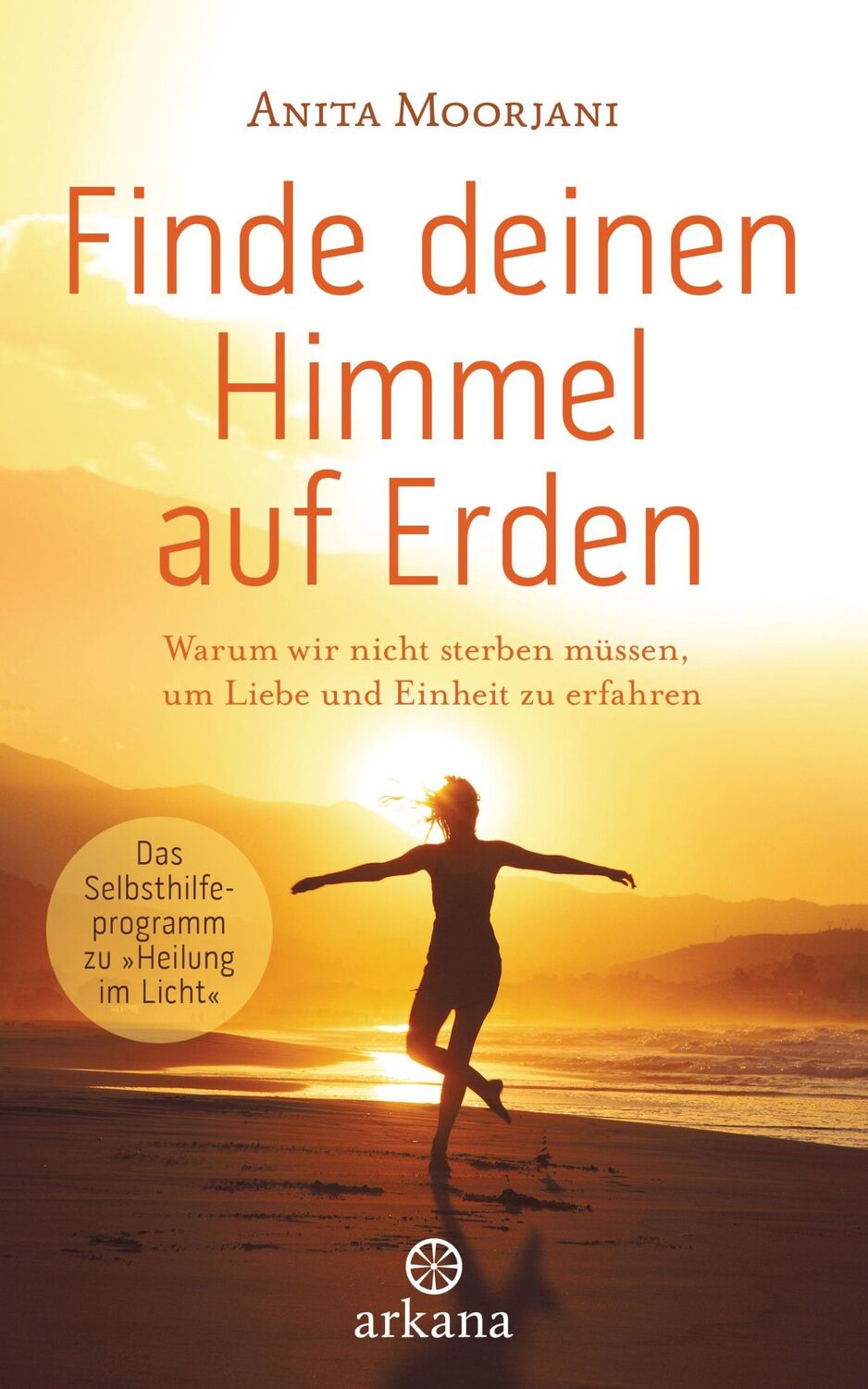 Cover: 9783442342129 | Finde deinen Himmel auf Erden | Anita Moorjani | Buch | 254 S. | 2016