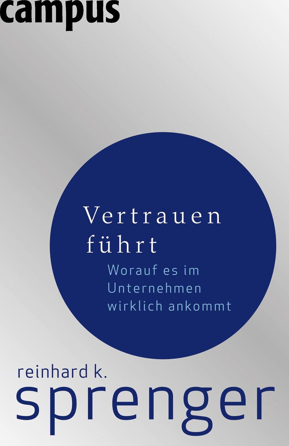 Cover: 9783593385020 | Vertrauen führt | Worauf es im Unternehmen wirklich ankommt | Sprenger