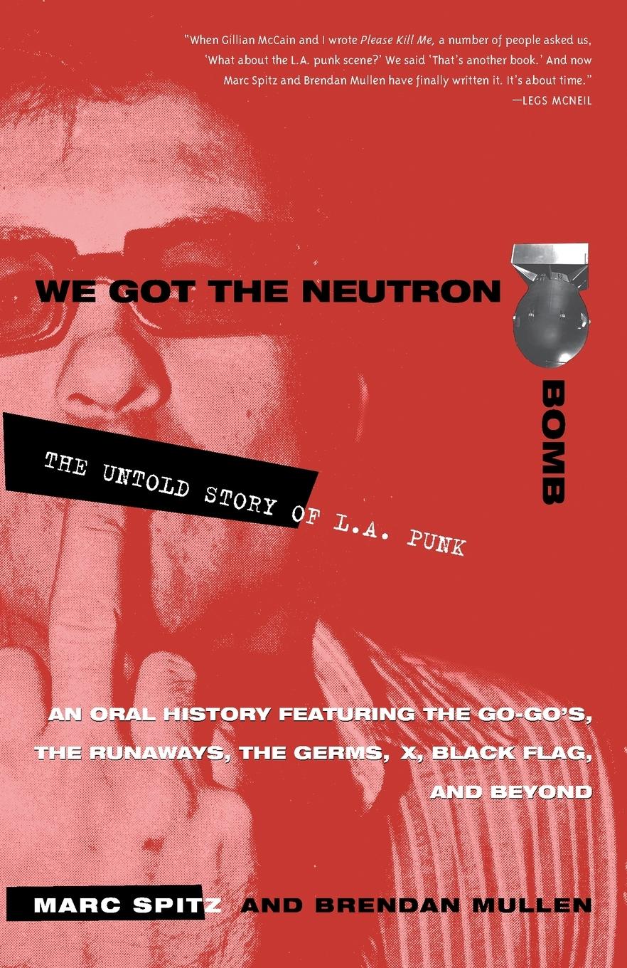 Cover: 9780609807743 | We Got the Neutron Bomb | The Untold Story of L.A. Punk | Taschenbuch