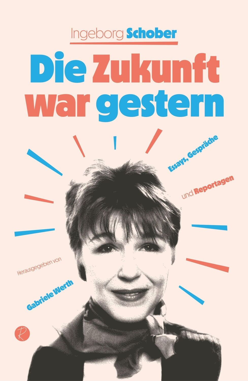 Cover: 9783910335479 | Die Zukunft war gestern | Essays, Gespräche und Reportagen | Schober