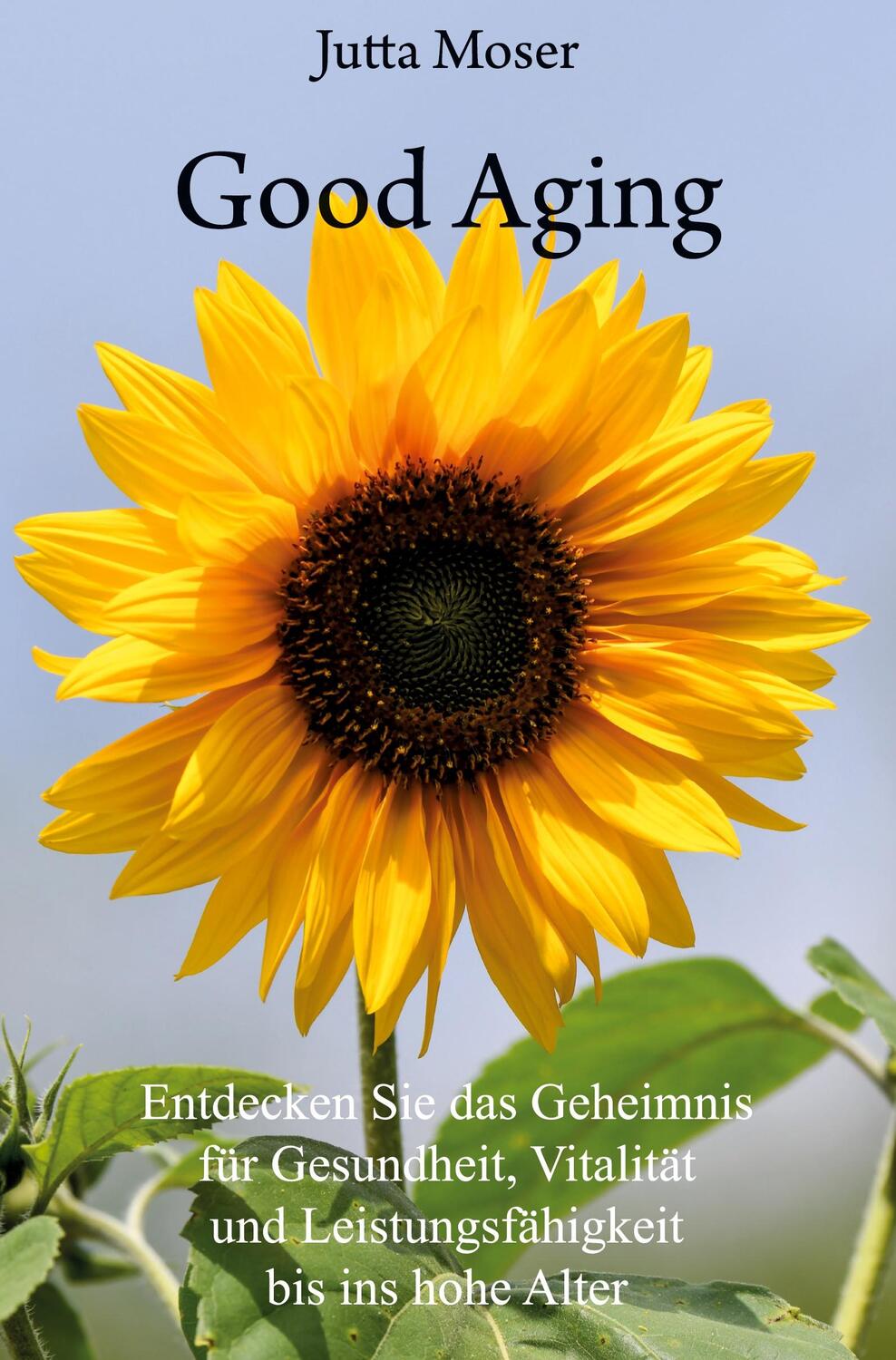 Cover: 9783988853806 | Good Aging | Jutta Moser | Taschenbuch | Paperback | 276 S. | Deutsch