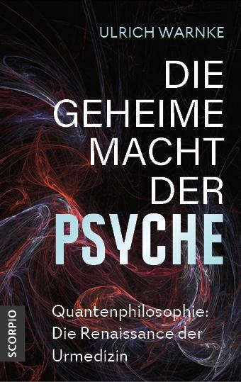 Cover: 9783958035355 | Die geheime Macht der Psyche | Ulrich Warnke | Taschenbuch | 288 S.