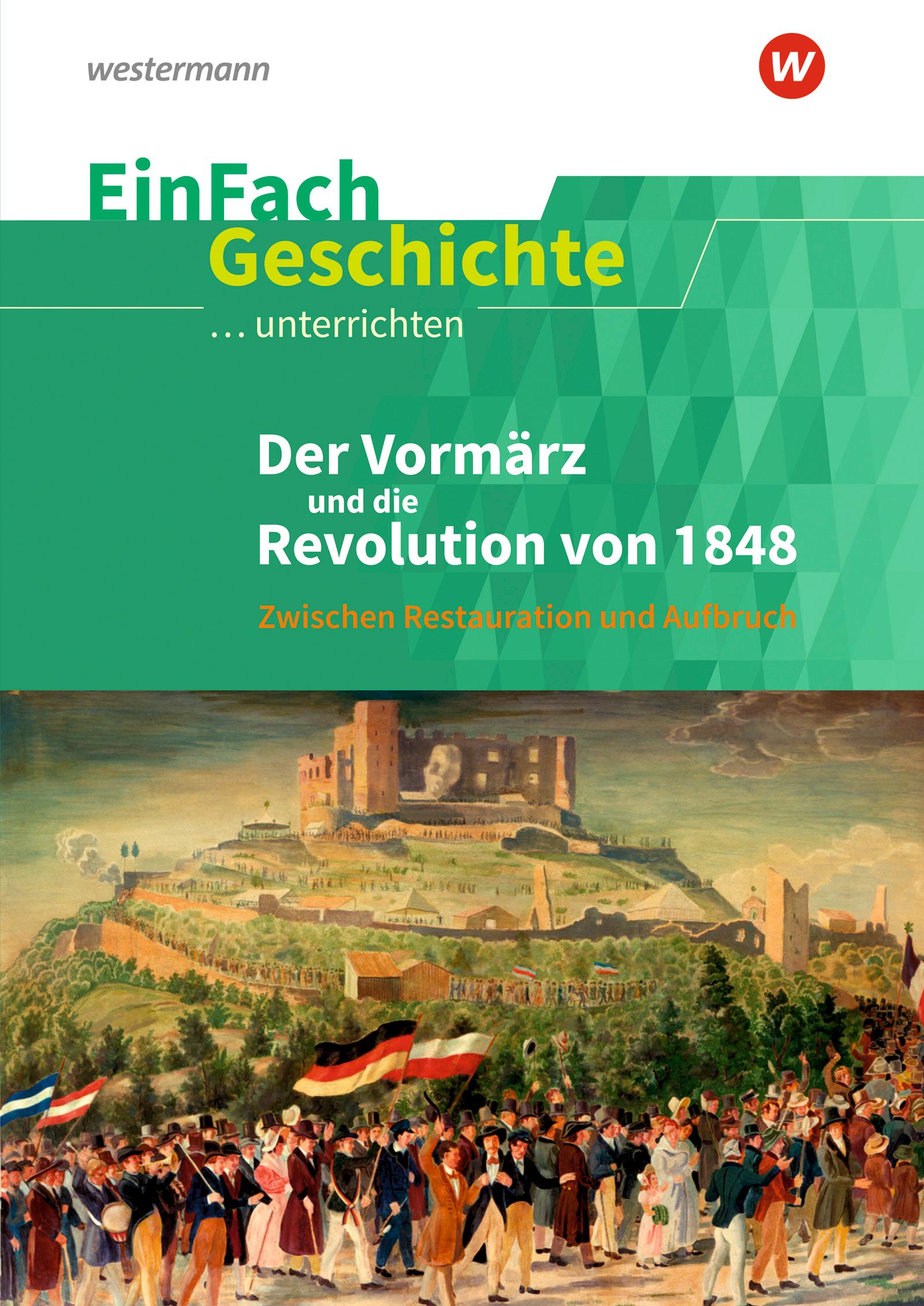 Cover: 9783140247580 | Der Vormärz und die Revolution von 1848 . EinFach Geschichte...