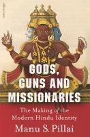 Cover: 9780241456941 | Gods, Guns and Missionaries | The Making of the Modern Hindu Identity