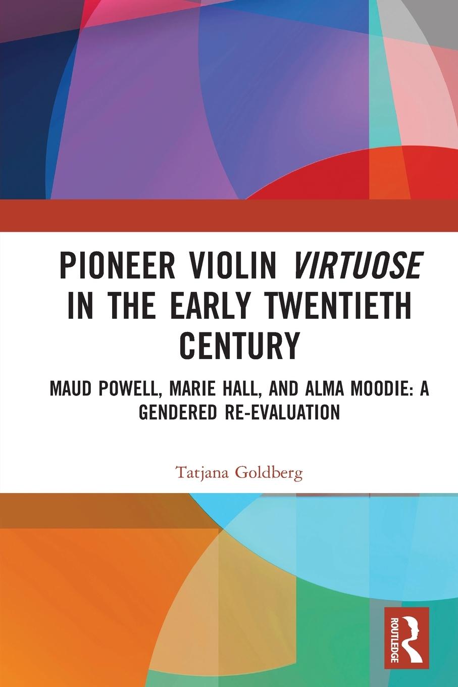 Cover: 9780367728748 | Pioneer Violin Virtuose in the Early Twentieth Century | Goldberg