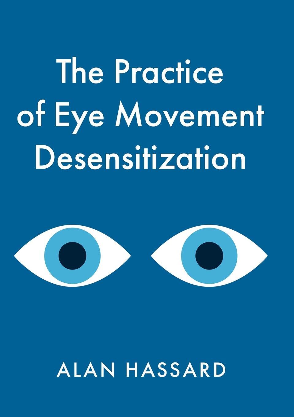 Cover: 9781800465527 | The Practice of Eye Movement Desensitization | Alan Hassard | Buch