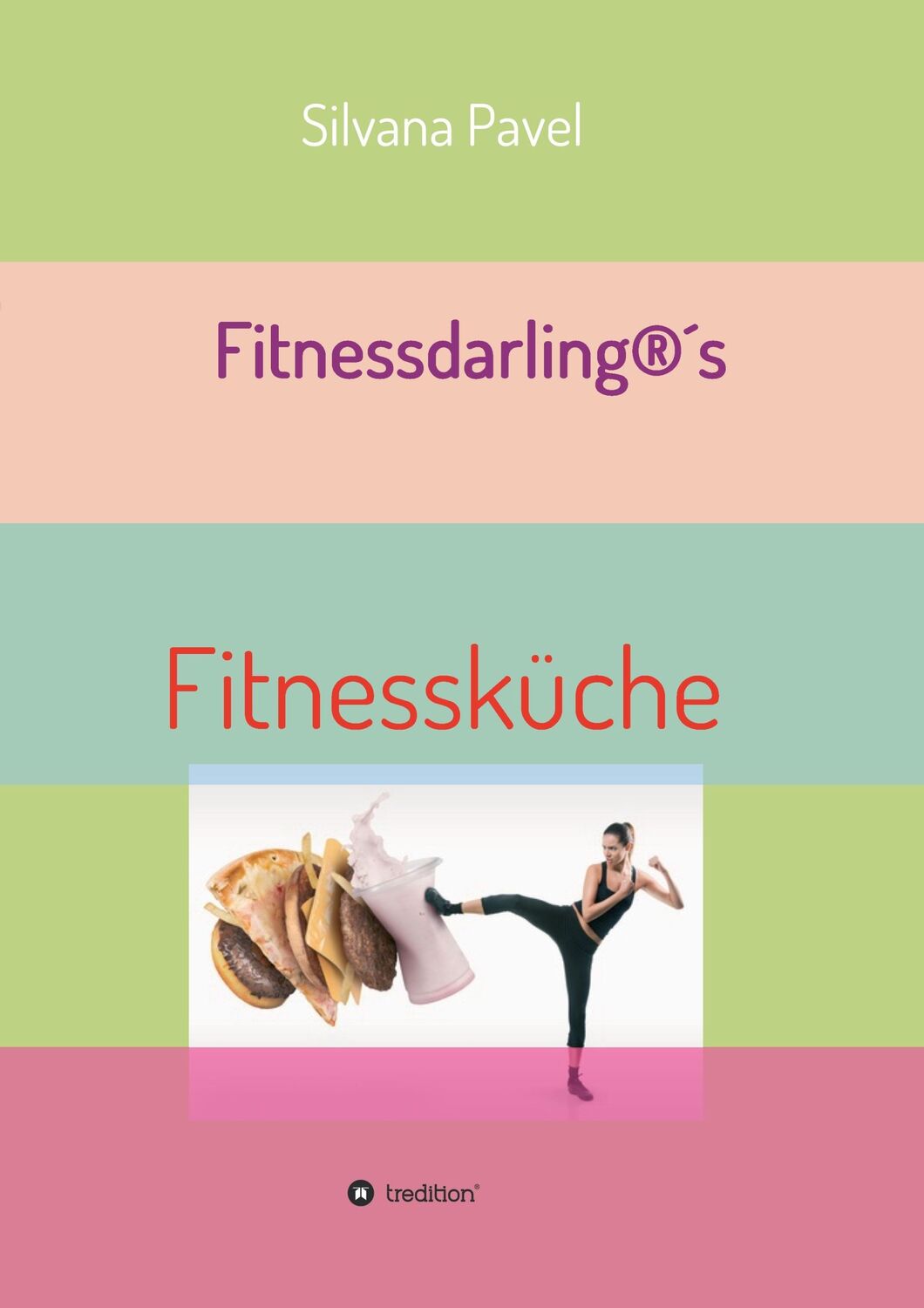 Cover: 9783734516245 | Fitnessdarling®s Fitnessküche | Gesund &amp; Lecker mit Superfood | Pavel