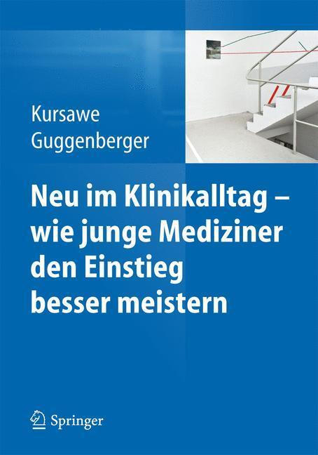 Cover: 9783642449833 | Neu im Klinikalltag - wie junge Mediziner den Einstieg besser meistern