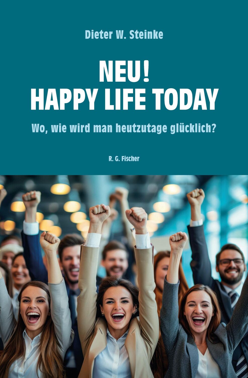 Cover: 9783830119388 | Neu! Happy Life Today | Wo, wie wird man heutzutage glücklich? | Buch