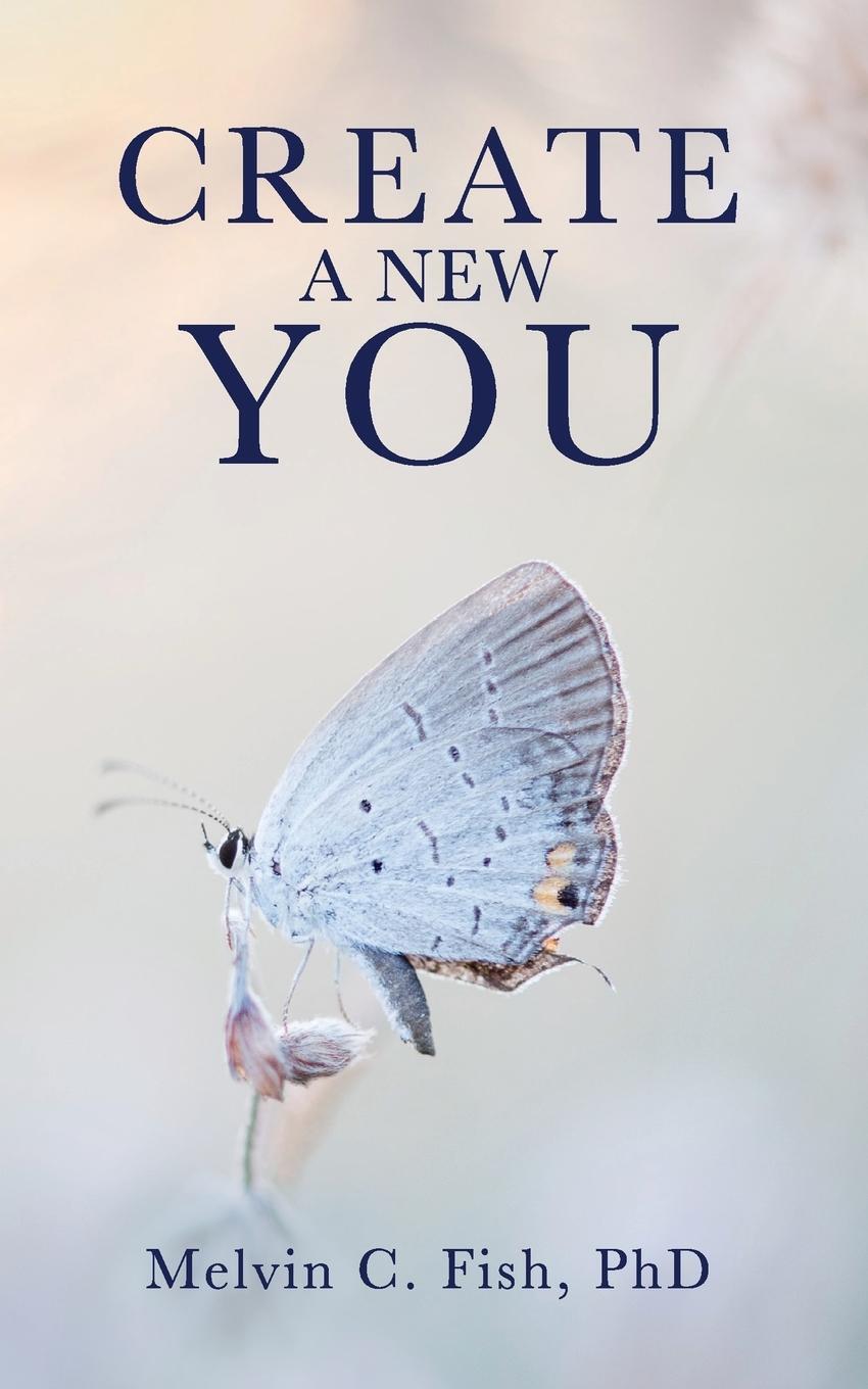 Cover: 9781638772316 | Create A New You | Melvin C. Fish | Taschenbuch | Paperback | Englisch