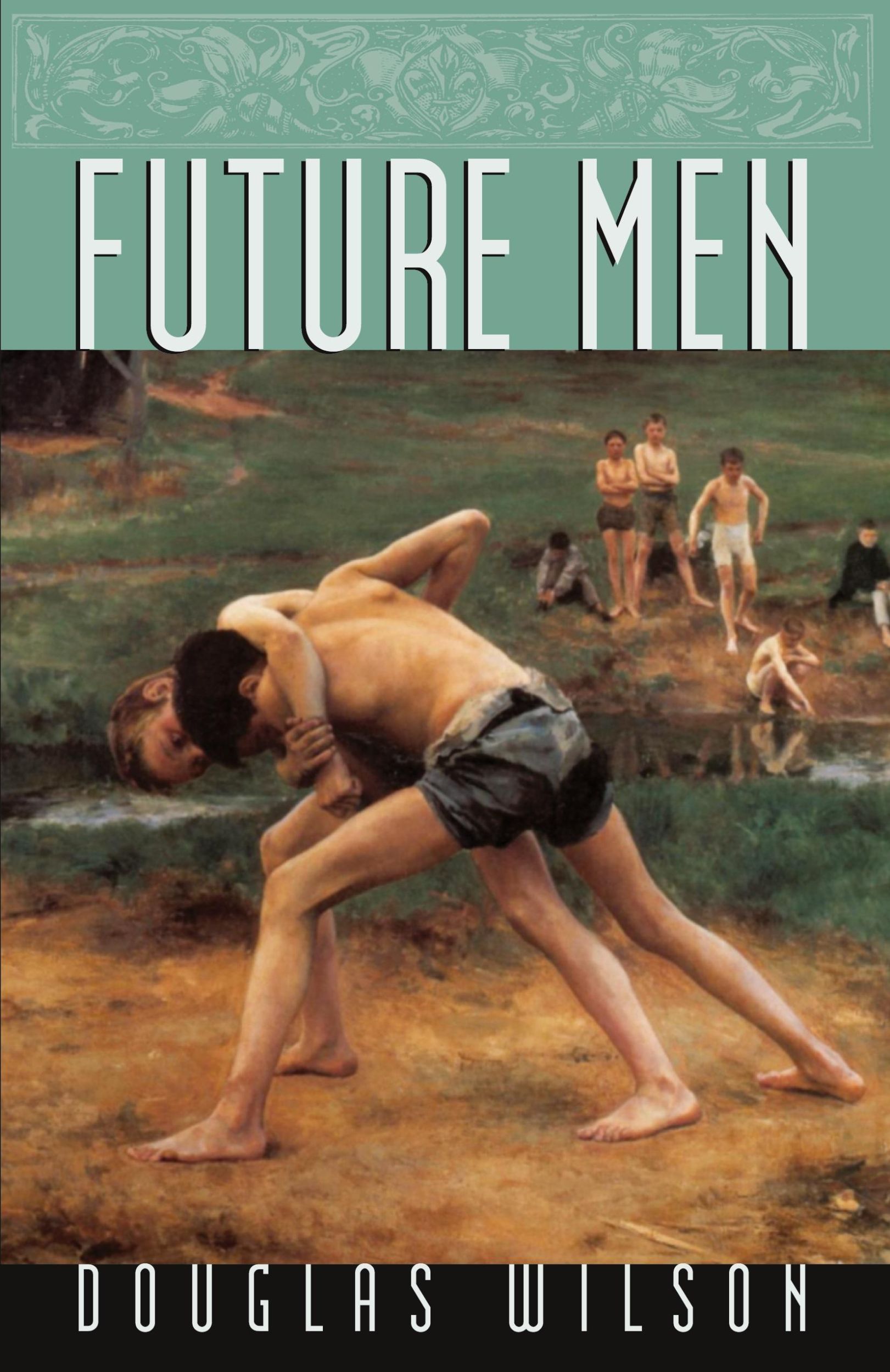 Cover: 9781885767837 | Future Men | Douglas Wilson | Taschenbuch | Englisch | 2001