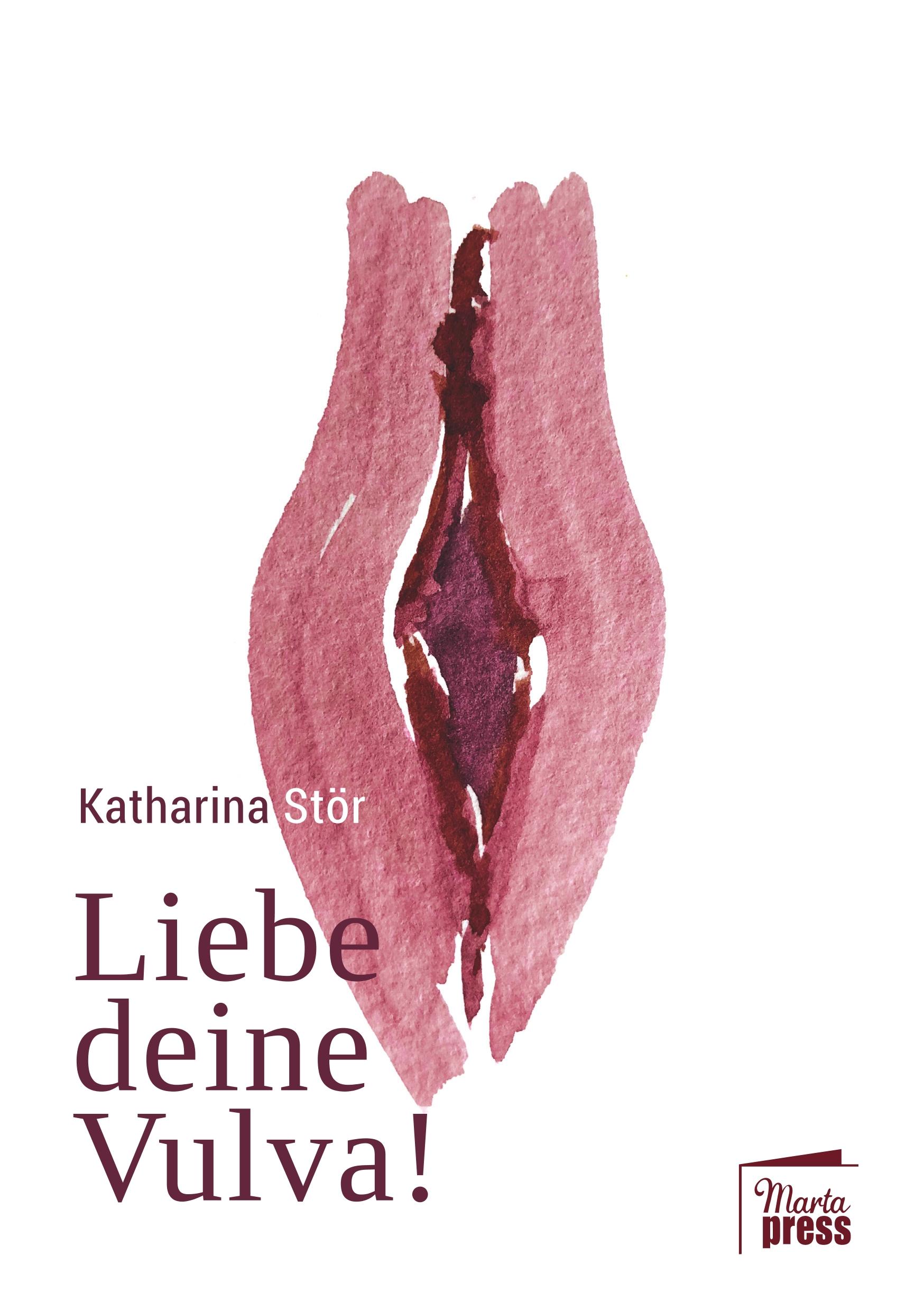 Cover: 9783944442754 | Liebe deine Vulva! | Katharina Stör | Taschenbuch | 120 S. | Deutsch