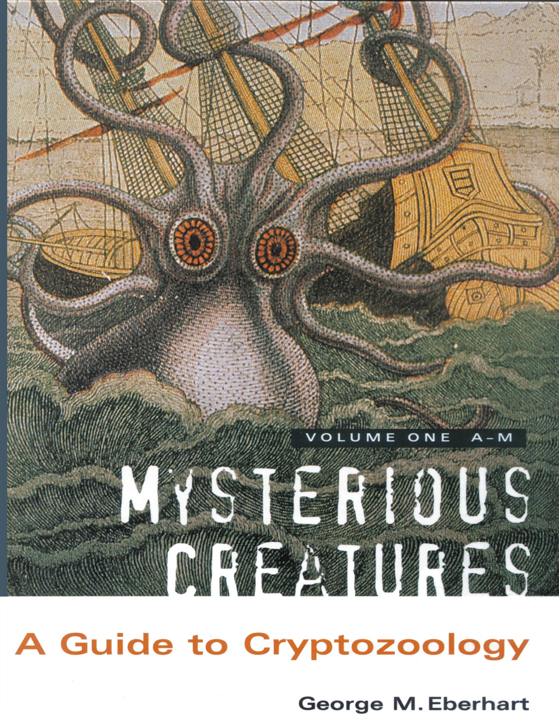 Cover: 9781909488076 | Mysterious Creatures | A Guide to Cryptozoology - Volume 1 | Eberhart