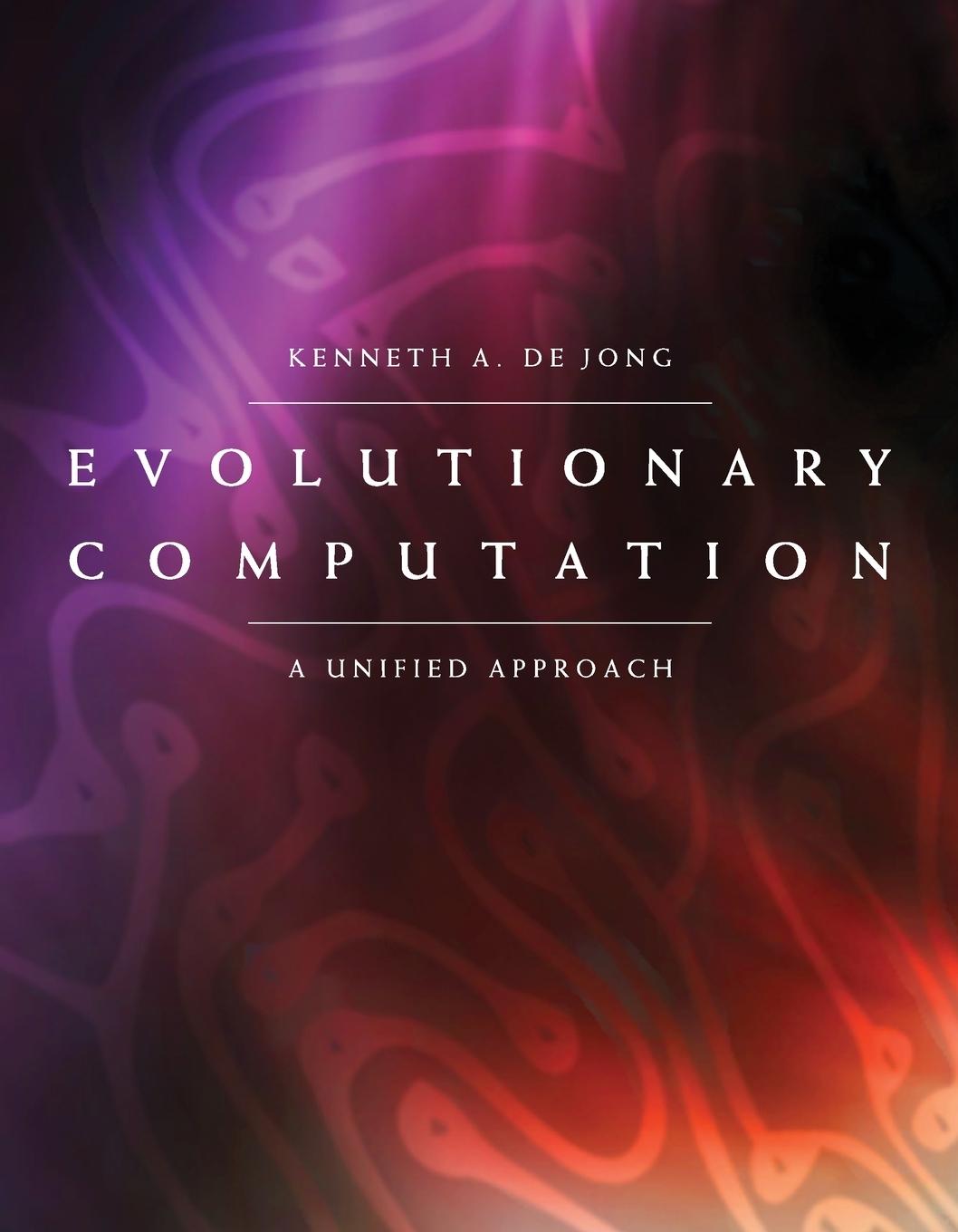 Cover: 9780262529600 | Evolutionary Computation | A Unified Approach | Kenneth A. De Jong