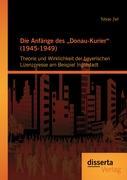 Cover: 9783954250721 | Die Anfänge des ¿Donau-Kurier¿ (1945-1949): Theorie und...