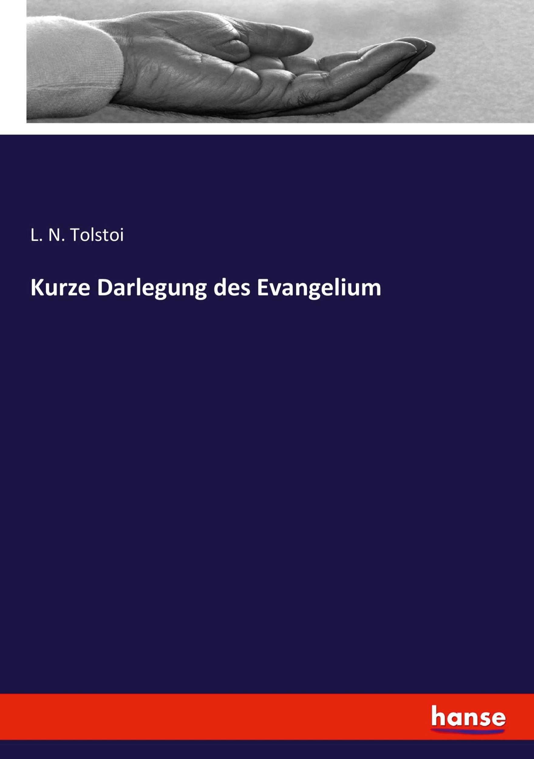 Cover: 9783743352964 | Kurze Darlegung des Evangelium | L. N. Tolstoi | Taschenbuch | 228 S.