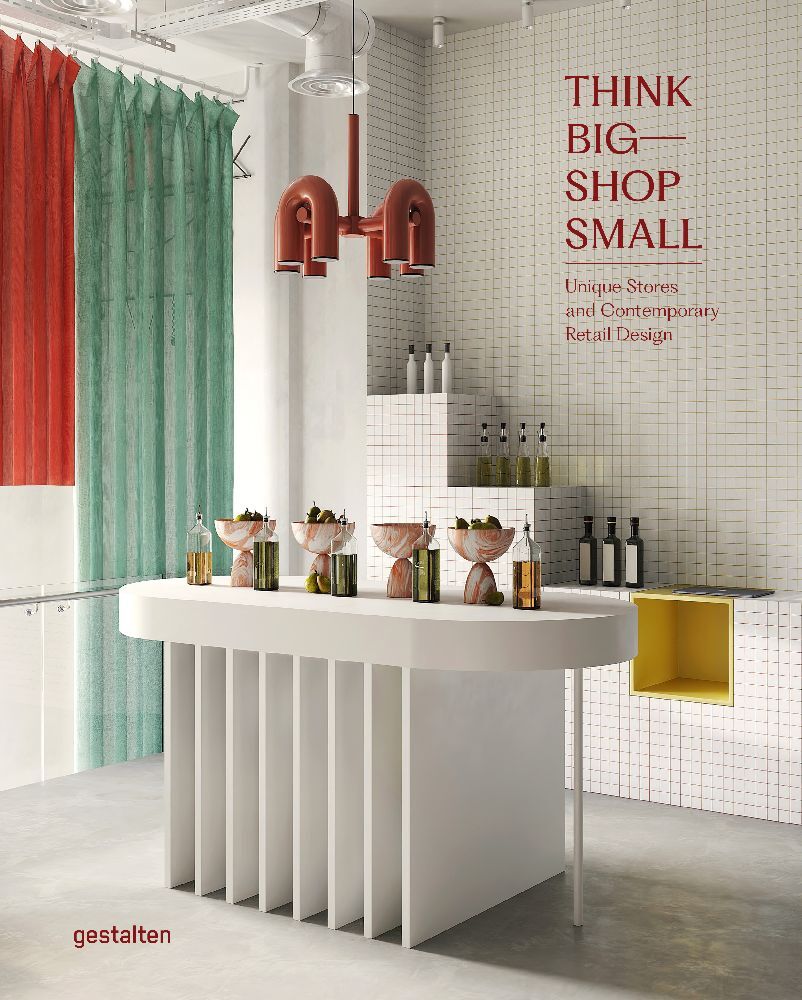 Cover: 9783967040944 | Think Big-Shop Small | Unique Stores and Contemporary Retail Design