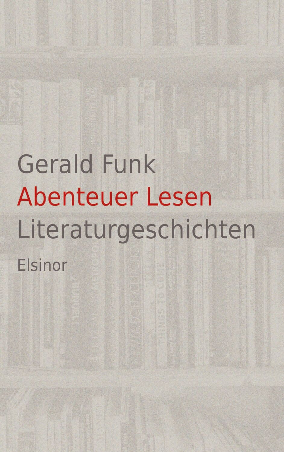 Cover: 9783939483786 | Abenteuer Lesen | Literaturgeschichten | Gerald Funk | Taschenbuch