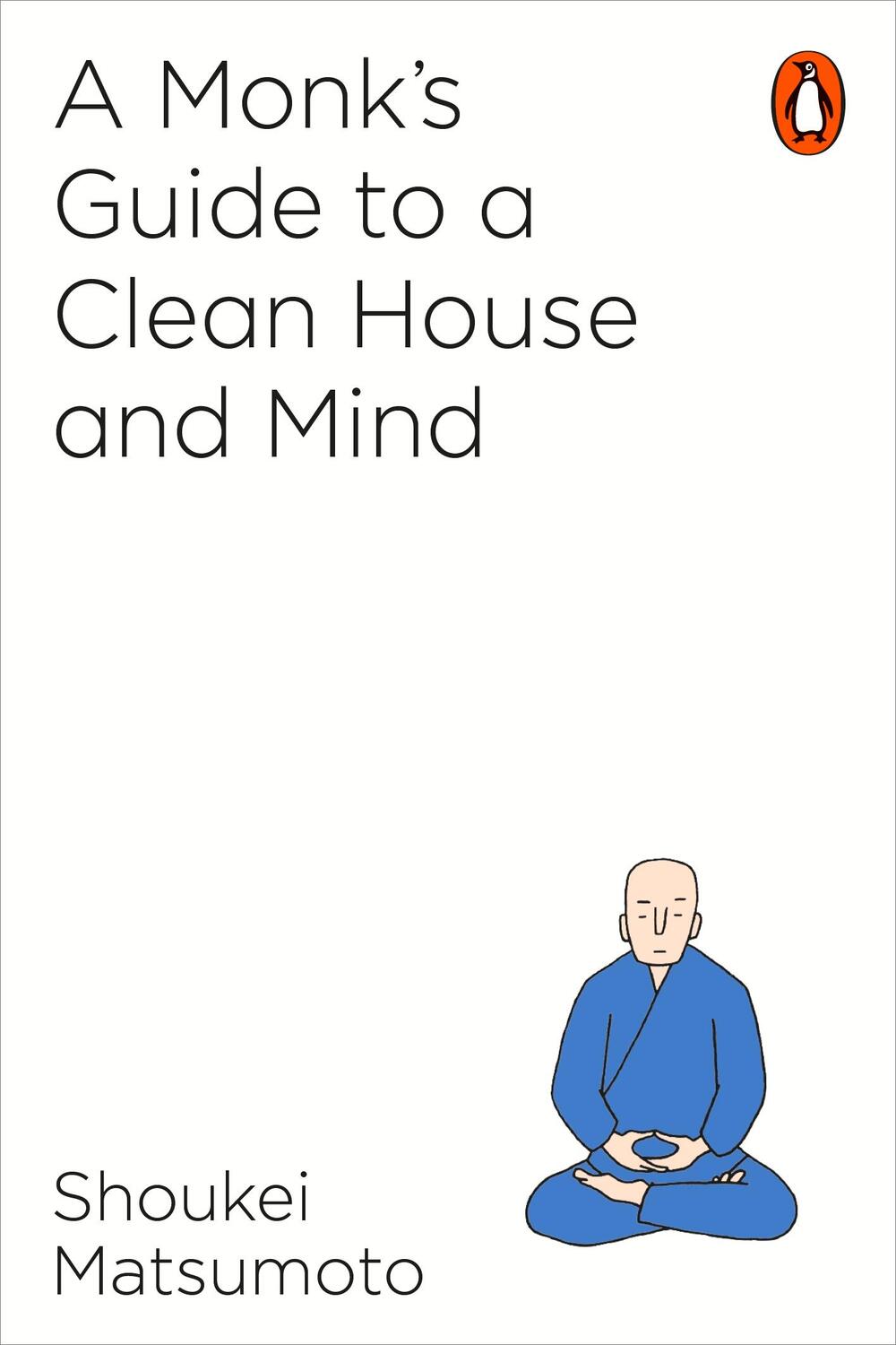 Cover: 9781846149696 | A Monk's Guide to a Clean House and Mind | Shoukei Matsumoto | Buch