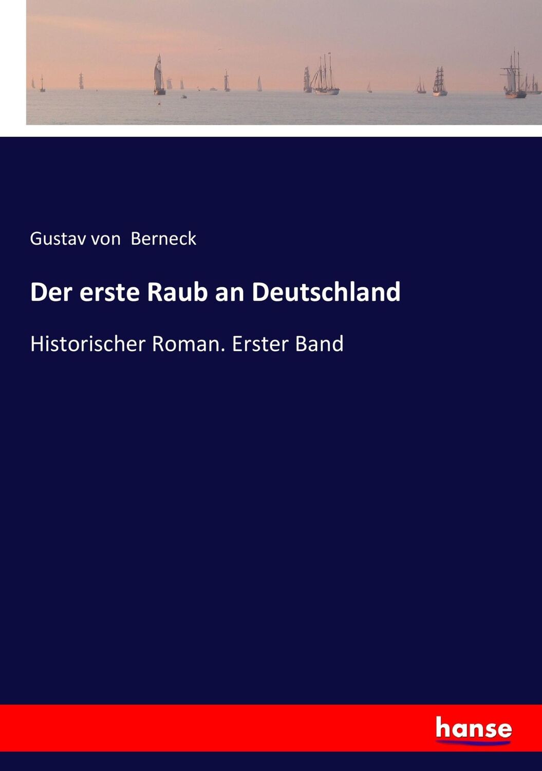 Cover: 9783744720762 | Der erste Raub an Deutschland | Historischer Roman. Erster Band | Buch