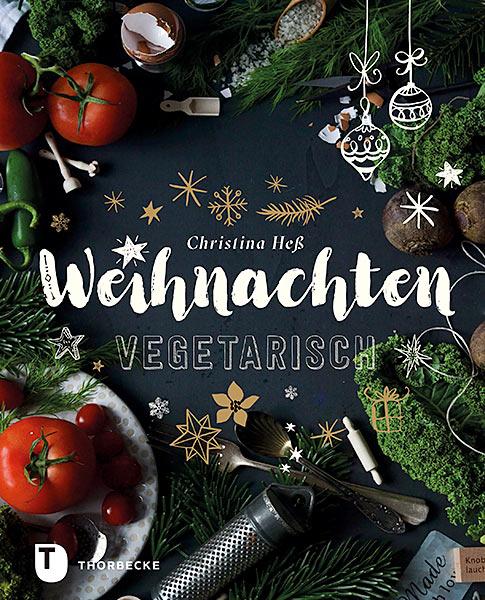 Cover: 9783799512169 | Weihnachten vegetarisch | Christina Heß | Buch | Hardcover | 136 S.