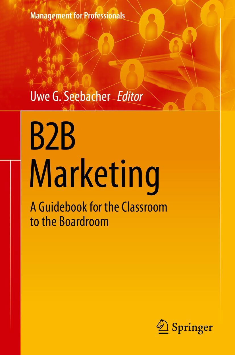 Cover: 9783030542917 | B2B Marketing | A Guidebook for the Classroom to the Boardroom | Buch