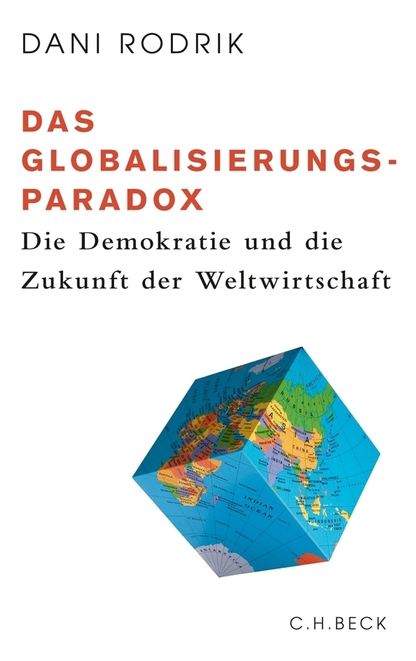 Cover: 9783406613517 | Das Globalisierungs-Paradox | Dani Rodrik | Buch | 2011 | Beck