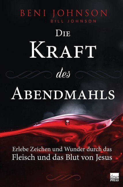 Cover: 9783947454426 | Die Kraft des Abendmahls | Beni Johnson (u. a.) | Taschenbuch | 2019