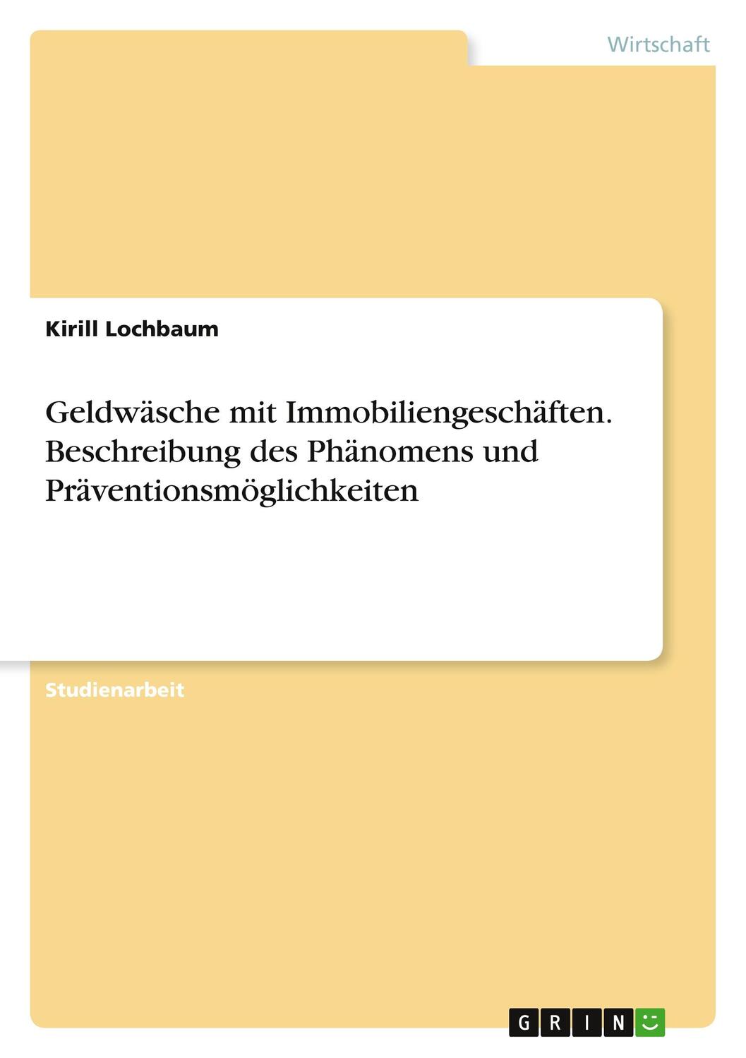 Cover: 9783668233676 | Geldwäsche mit Immobiliengeschäften. Beschreibung des Phänomens und...