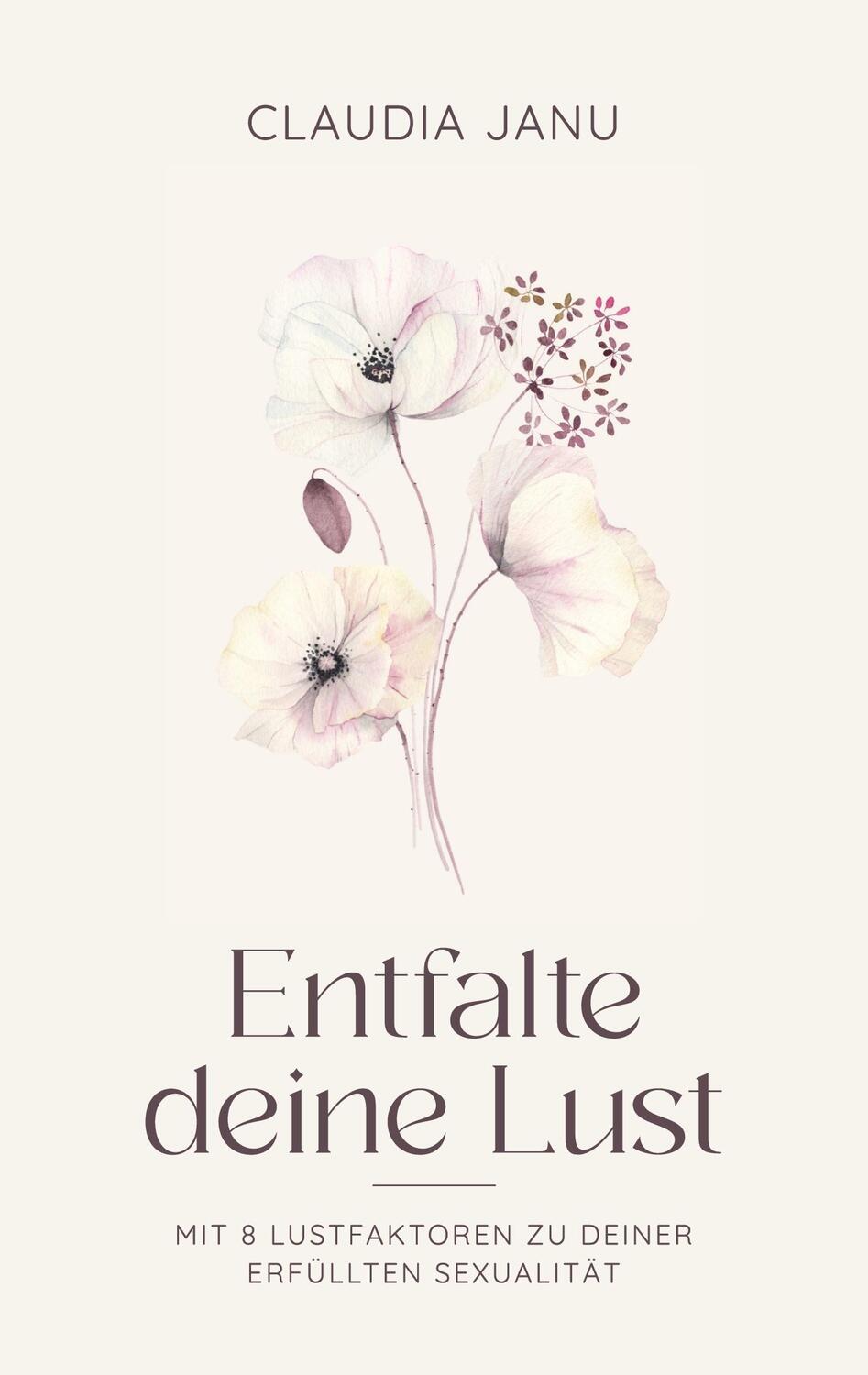 Cover: 9783347868663 | Entfalte deine Lust | Claudia Janu | Taschenbuch | Paperback | Deutsch