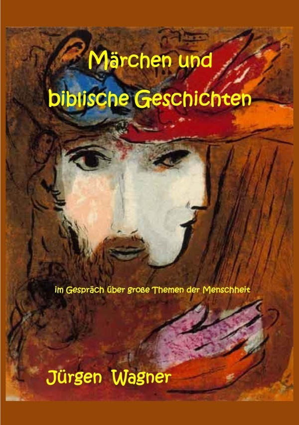 Cover: 9783748527657 | Märchen und biblische Geschichten | Jürgen Wagner | Taschenbuch | 2019