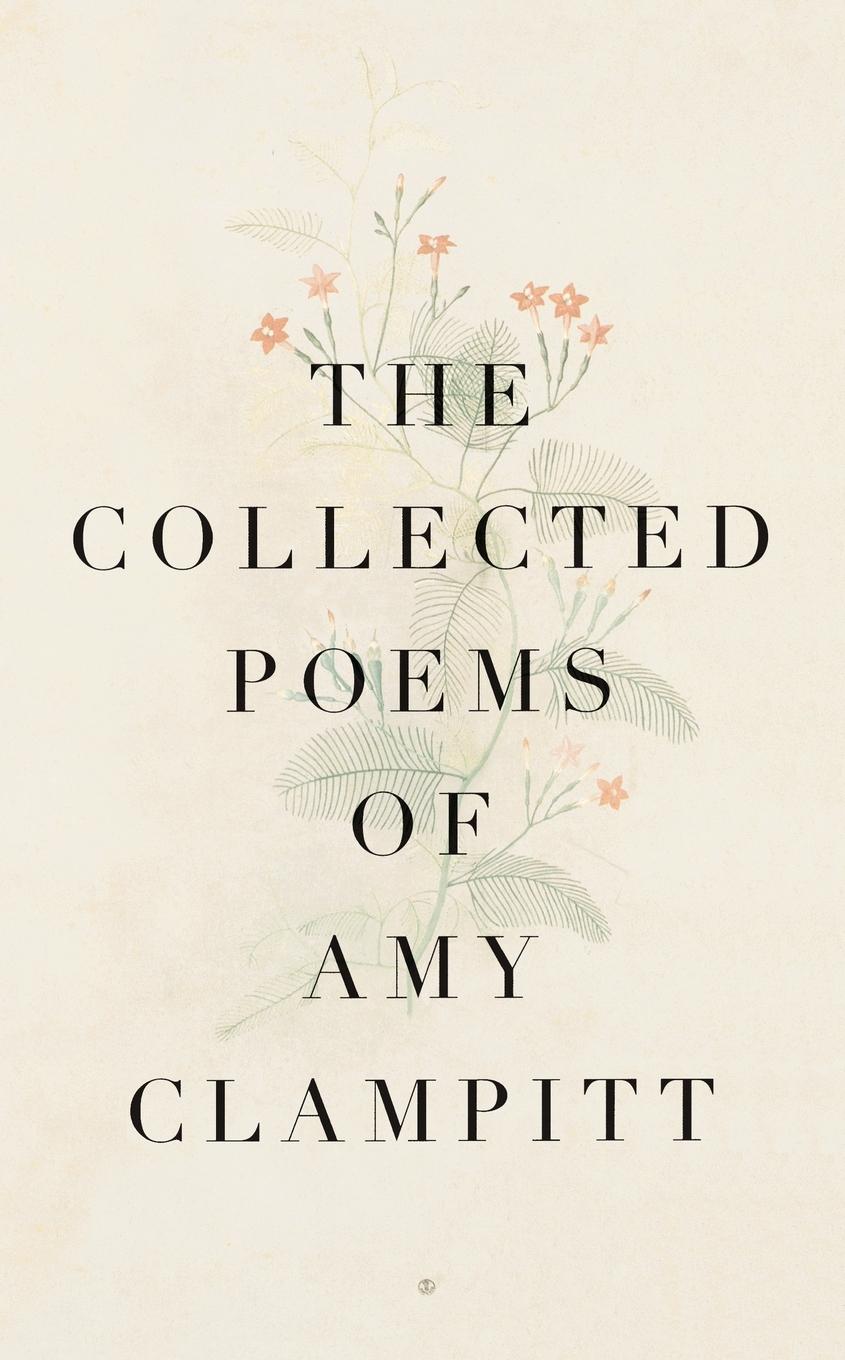 Cover: 9780375700644 | The Collected Poems of Amy Clampitt | Amy Clampitt | Taschenbuch