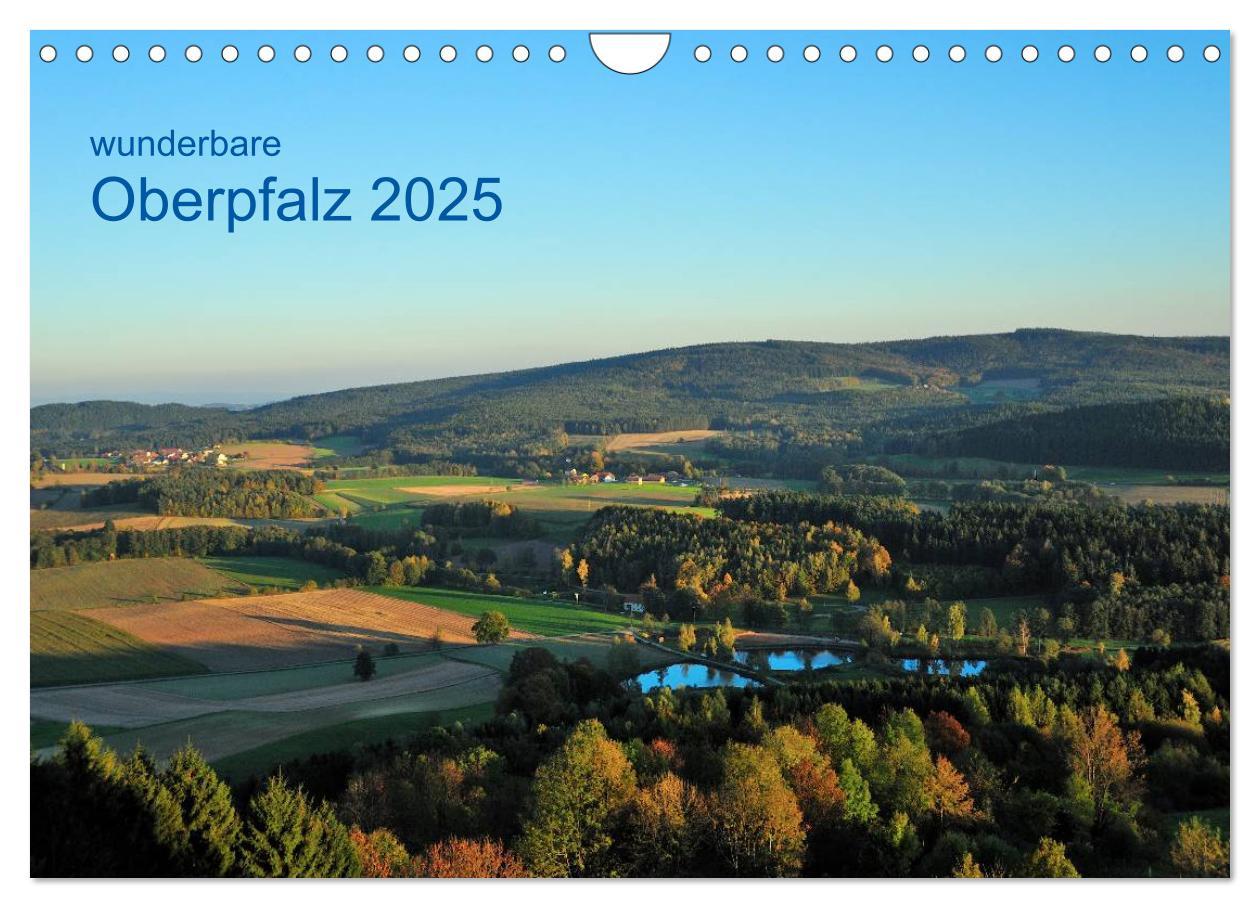 Cover: 9783435647187 | Wunderbare Oberpfalz 2025 (Wandkalender 2025 DIN A4 quer), CALVENDO...