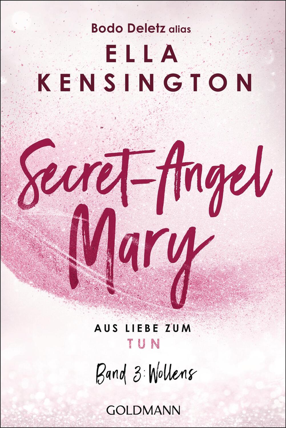 Cover: 9783442224180 | Secret-Angel Mary - Aus Liebe zum Tun | Band 3: Wollens | Bodo Deletz