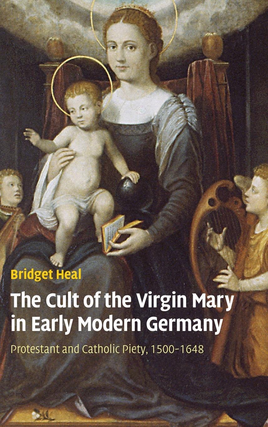 Cover: 9780521871037 | The Cult of the Virgin Mary in Early Modern Germany | Bridget Heal