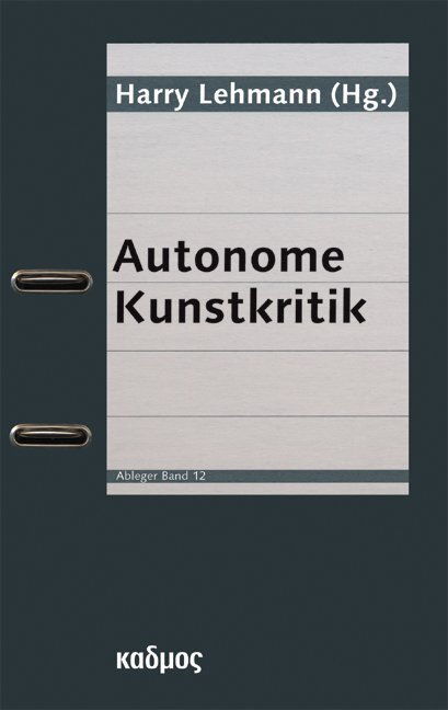 Cover: 9783865991584 | Autonome Kunstkritik | Harry Lehmann | Taschenbuch | Deutsch