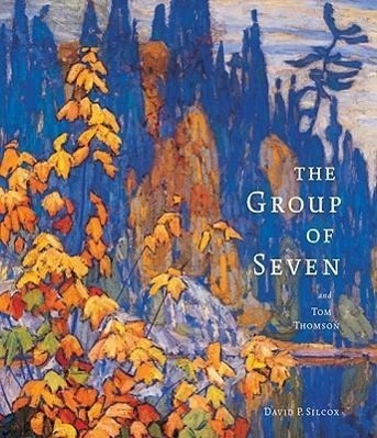 Cover: 9781554078851 | The Group of Seven and Tom Thomson | David P Silcox | Taschenbuch