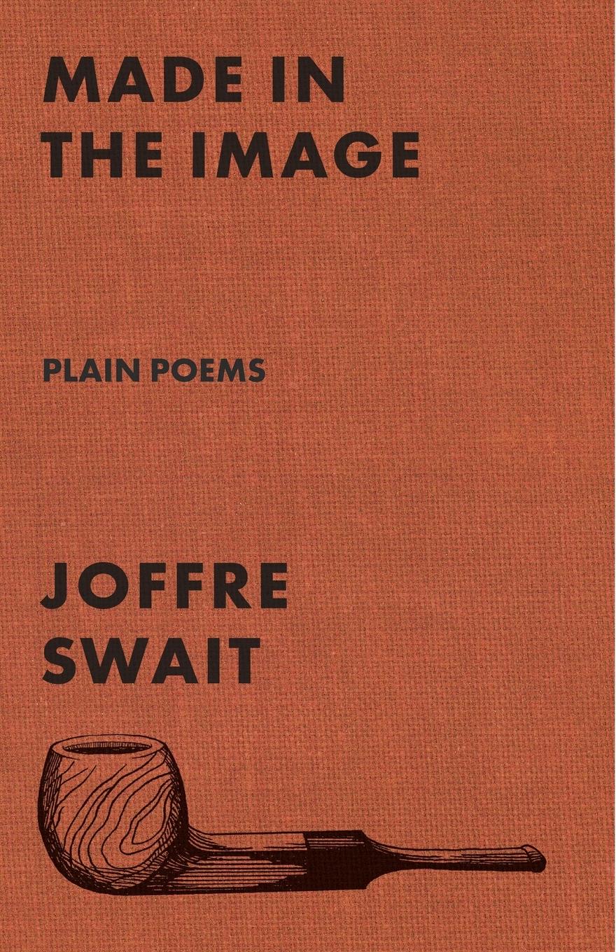 Cover: 9781957905723 | Made in the Image | Plain Poems | Joffre Swait | Taschenbuch | 2023