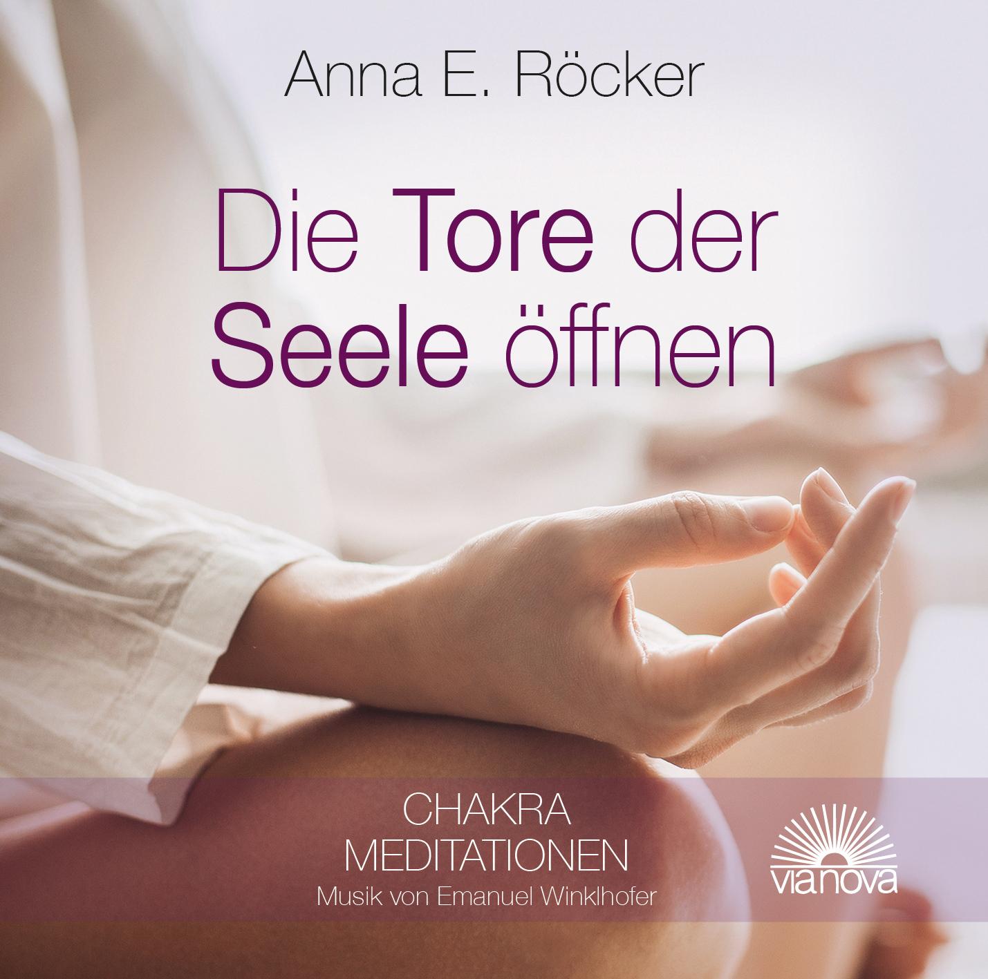 Cover: 9783866163737 | Die Tore der Seele öffnen | Chakra Meditationen | Anna E. Röcker | CD