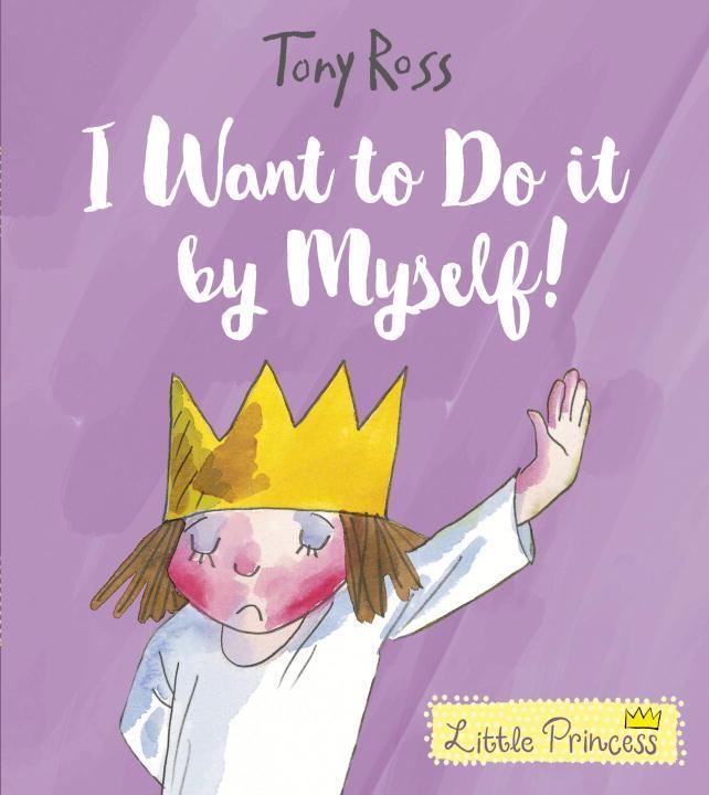 Cover: 9781783446001 | I Want to Do It by Myself! | Tony Ross | Taschenbuch | Englisch | 2017