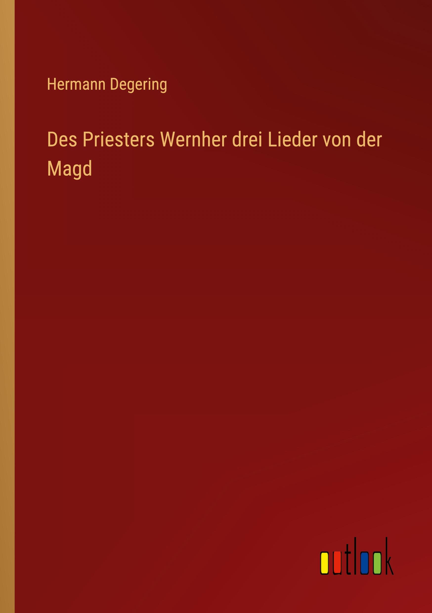 Cover: 9783368452100 | Des Priesters Wernher drei Lieder von der Magd | Hermann Degering