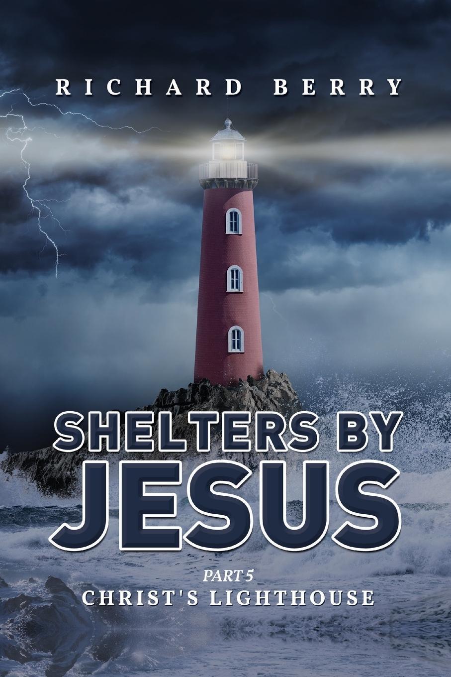 Cover: 9798890913685 | Shelters by Jesus | Christ's Lighthouse Part 5 | Richard Berry | Buch