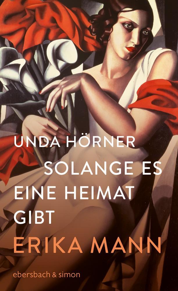 Cover: 9783869152936 | Solange es eine Heimat gibt. Erika Mann | Erika Mann | Unda Hörner