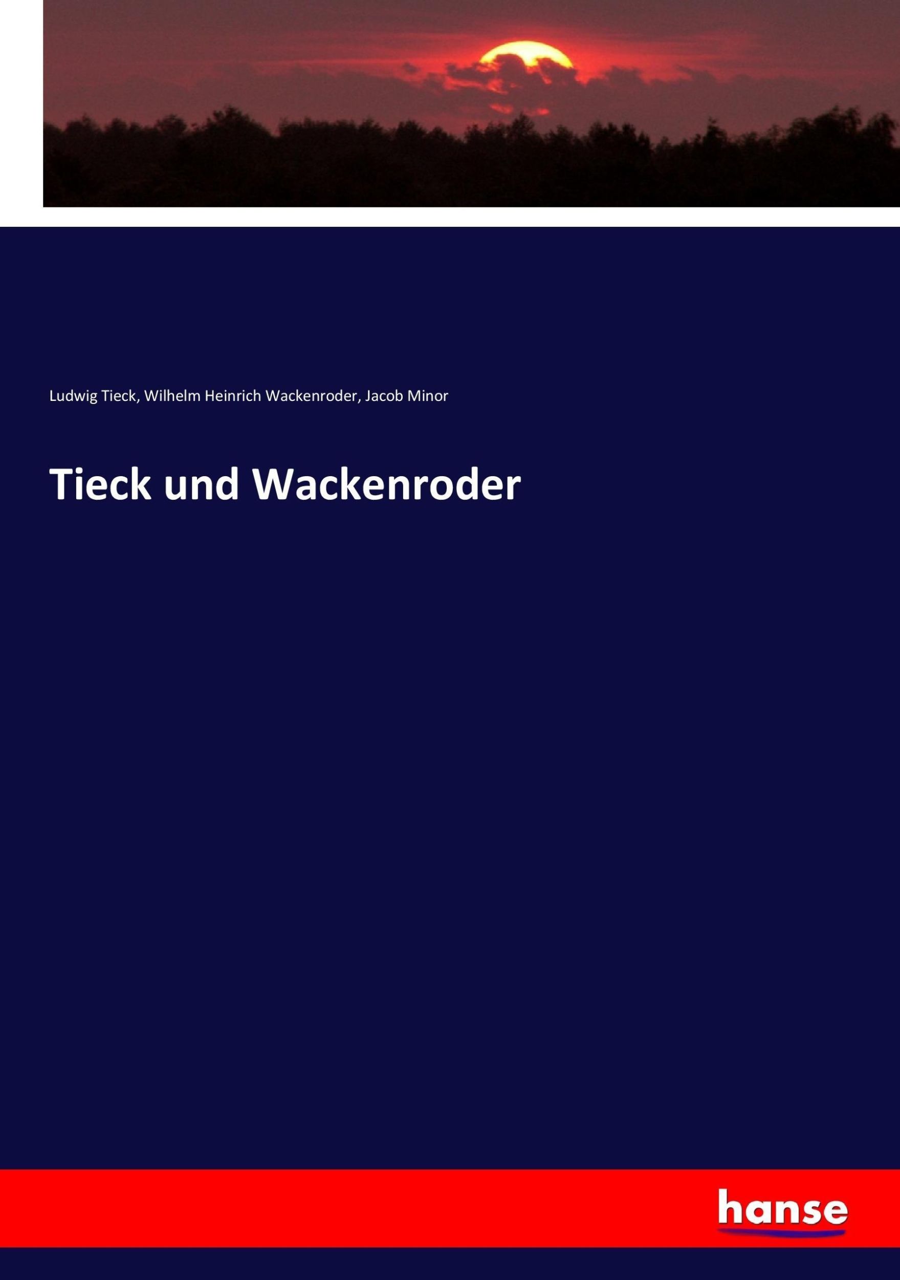 Cover: 9783744697125 | Tieck und Wackenroder | Ludwig Tieck (u. a.) | Taschenbuch | Paperback