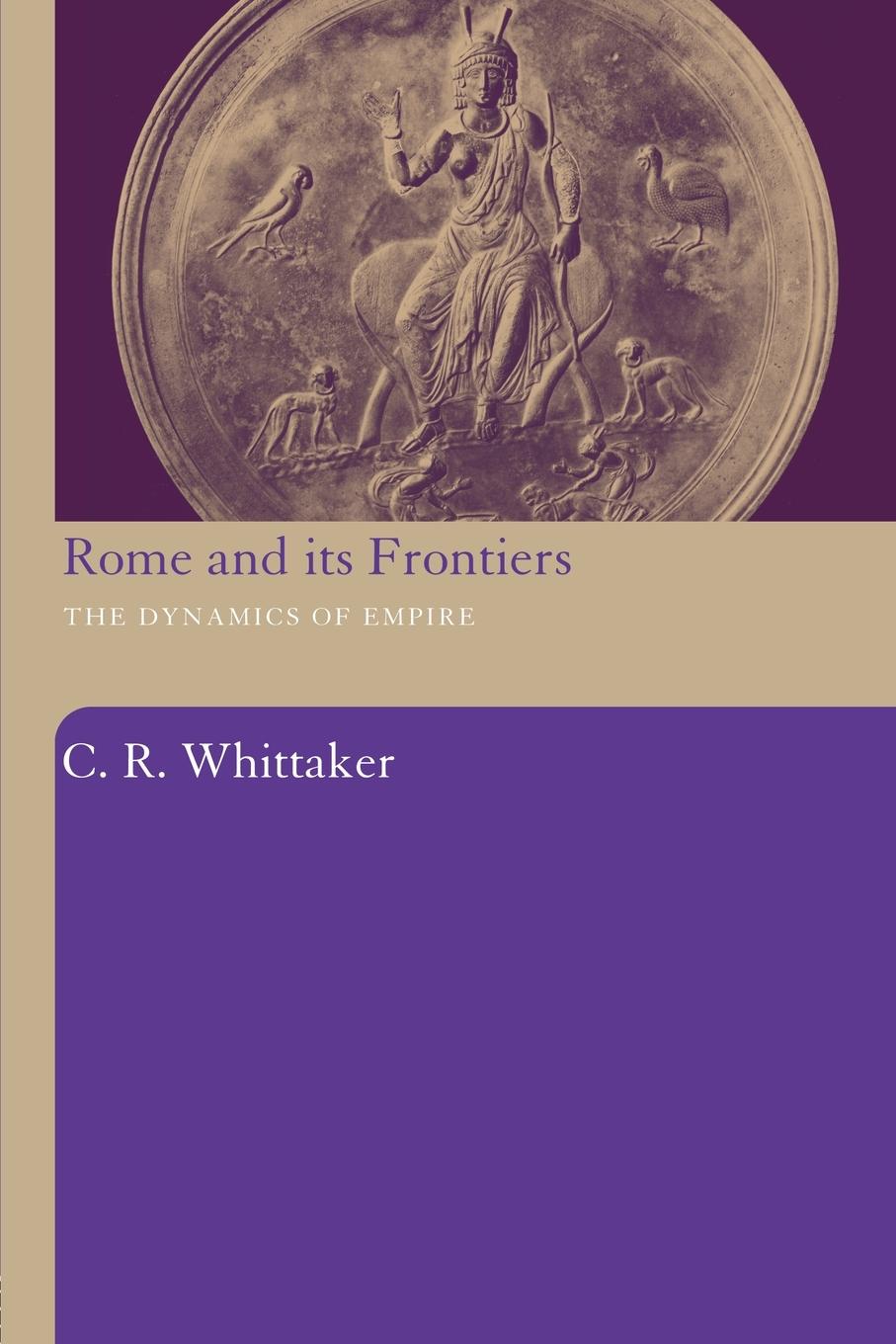 Cover: 9780415486781 | Rome and its Frontiers | The Dynamics of Empire | C R Whittaker | Buch