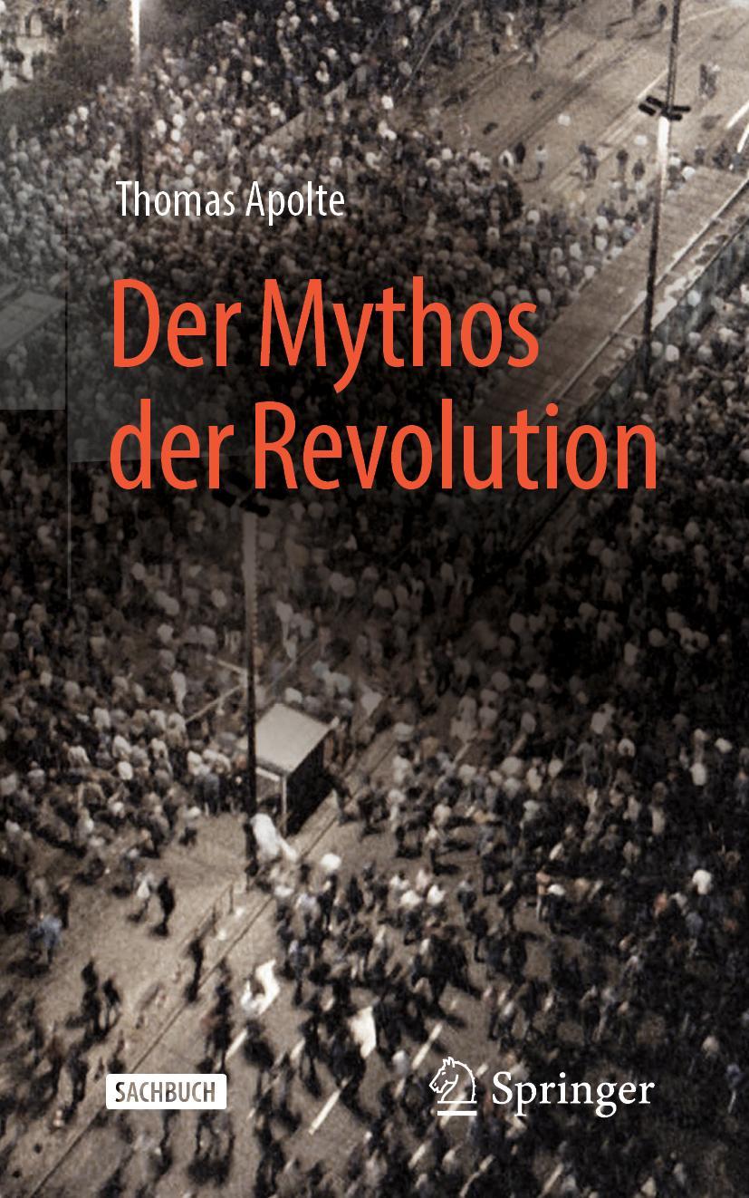 Cover: 9783658279387 | Der Mythos der Revolution | Thomas Apolte | Taschenbuch | xi | Deutsch