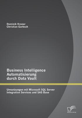 Cover: 9783842879744 | Business Intelligence Automatisierung durch Data Vault: Umsetzungen...