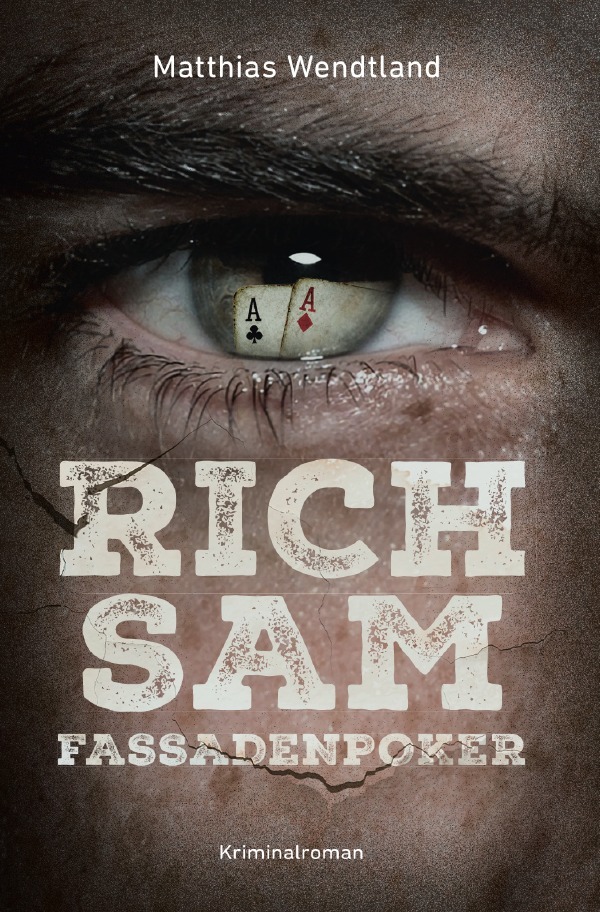 Cover: 9783750252790 | Rich Sam - Fassadenpoker | Matthias Wendtland | Taschenbuch | 352 S.