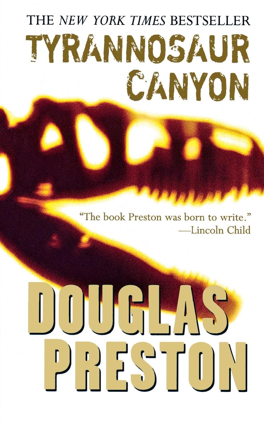 Cover: 9781250858559 | Tyrannosaur Canyon | Douglas Preston | Taschenbuch | Englisch | 2006