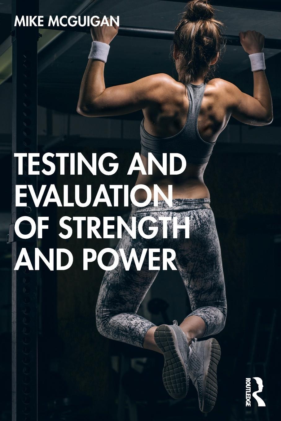 Cover: 9780367137076 | Testing and Evaluation of Strength and Power | Mike Mcguigan | Buch